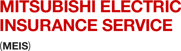 MITSUBISHI ELECTRIC INSURANCE SERVICE (MEIS)